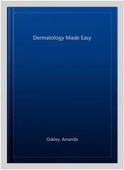 Dermatology Made Easy, Paperback by Oakley, Amanda, Like New Used, Free shipp…