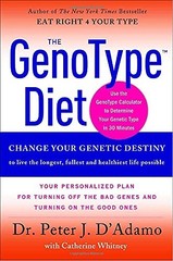 The GenoType Diet: Change Your Genetic Destiny to live the longest, fullest …