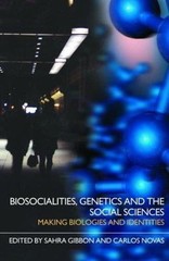 Biosocialities, Genetics and the Social Sciences: Making Biologies and…