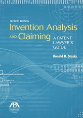 Invention Analysis and Claiming: A Patent Lawyer’s Guide, Second Edition