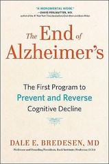 The End of Alzheimer’s: The First Program to Prevent and Reverse Cognitive…