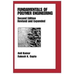 Fundamentals of Polymer Engineering, Revised and Expanded (Plastics Engineerin..