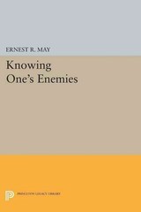 Knowing One’s Enemies by Ernest R. May (English) Paperback Book