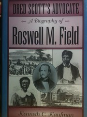 Dred Scott’s Advocate: A Biography of Roswell M. Field (Missouri Biography S…