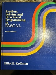 Problem Solving and Structured Programming in Pascal by Elliot B. Koffman