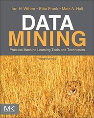 Data Mining: Practical Machine Learning Tools and Techniques, Third – VERY GOOD