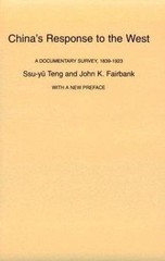 China’s Response to the West: A Documentary Survey, 1839-1923, with a New…