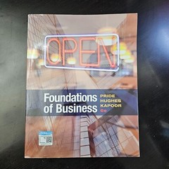 Foundations of Business by Pride, William M., Hughes, Robert J., Kapoor, Jack R