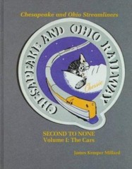 Chesapeake & Ohio Streamliners: Second to None, Vol. 1, USED-Very Good, Millard,