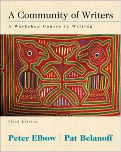 A Community of Writers: A Workshop Course in Writing by Elbow,Peter