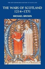 Michael Brown The Wars of Scotland, 1214-1371 (Paperback)