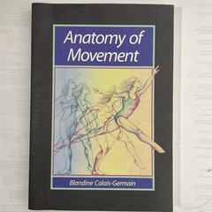 Anatomy of Movement – Illustrated Paperback By Blandine Calais-Germain