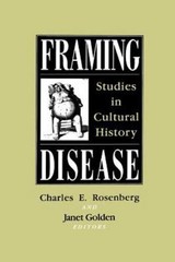 Framing Disease : Studies in Cultural History, Paperback by Rosenberg, Charle…