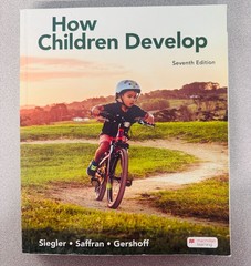 How Children Develop by Elizabeth Gershoff, Robert Siegler and Jenny Saffran…