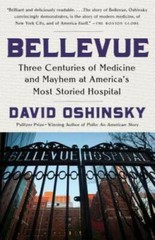 Bellevue: Three Centuries of Medicine and Mayhem at America’s Most Storie – GOOD