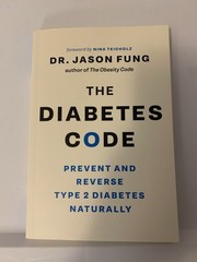 The Diabetes Code: Prevent and Reverse Type 2 Diabetes Naturally by Dr. Jason Fu