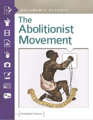 The Abolitionist Movement: Documents Decoded by Christopher Cameron: Used