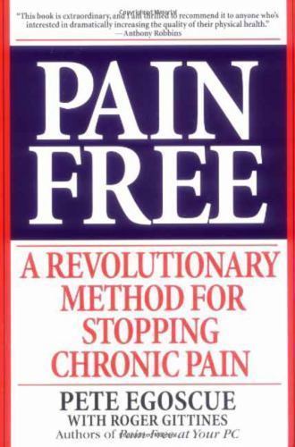 Pain Free : A Revolutionary Method for Stopping Chronic Pain, Paperback by Eg…
