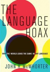 John H. McWhorter~THE LANGUAGE HOAX~SIGNED 1ST/DJ~NICE COPY