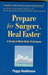 Prepare for Surgery, Heal Faster : A Guide of Mind-Body Technique