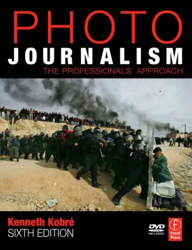 Photojournalism: The Professionals’ Approach [With Dvdrom] by Kobre, Kenneth