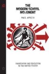 The Modern School Movement : Anarchism and Education in the Unite