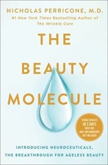 The Beauty Molecule: Introducing Neuroceuticals, the Breakthrough for Ageless