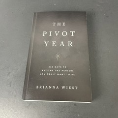 The Pivot Year: 365 Days To Become The Person You Truly Want To Be, Brianna Wies