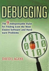 Debugging : The Nine Indispensable Rules for Finding Even the Most Elusive So…
