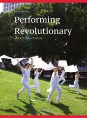 Performing Revolutionary: Art, Action, Activism, Garneau, Nicole, Very Good Book