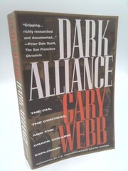 Dark Alliance: The CIA, the Contras, and the Crack Cocaine Explosion