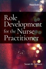 Role Development for the Nurse Practitioner by Susan M. DeNisco (2021, Trade…