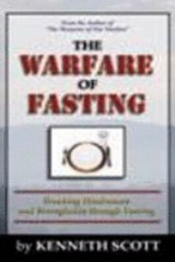The Warfare of Fasting by Kenneth Scott