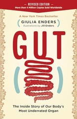 Gut: The Inside Story of Our Body’s …, Enders, Giulia