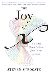 The Joy Of X: A Guided Tour of Math, from One to Infinity – paperback Stroga…
