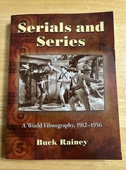 Serials and Series : A World Filmography, 1912-1956 by Buck Rainey (2010, Trade