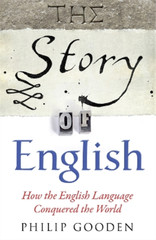 Philip Gooden The Story of English (Paperback)