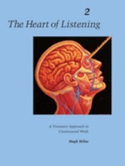 The Heart of Listening, Volume 2 Vol. 2 : A Visionary Approach to