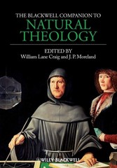 The Blackwell Companion to Natural Theology (Blackwell Companions to Philoso…