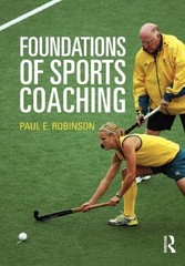 Foundations of sports coaching by Robinson, Paul E. Paperback / softback Book