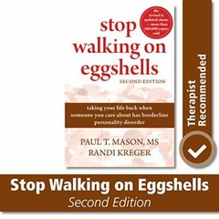 Stop Walking on Eggshells: Taking Your Life Back When Someone You Care About…