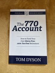 770 Account : How to Fund Your Own Worry-Free, 100% Tax-Free Retirement by…