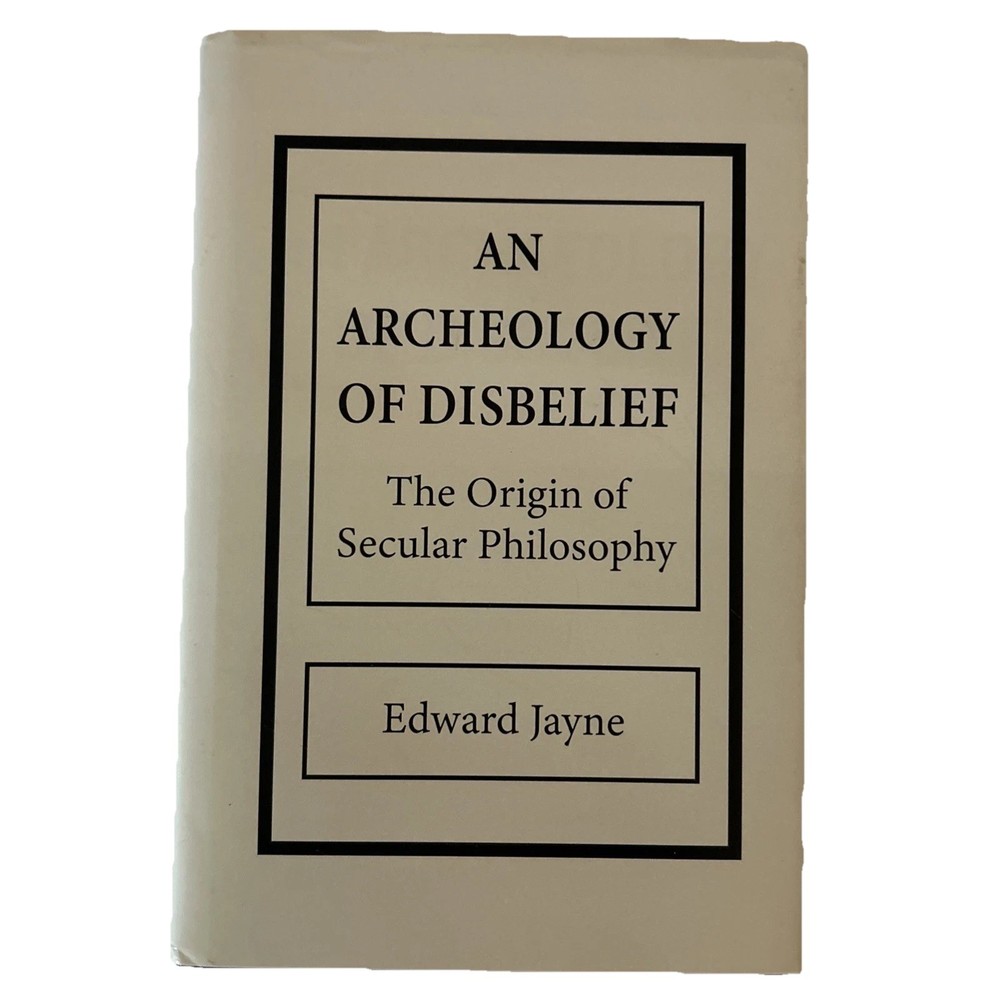 Archaeology of Disbelief by Edward Jayne (2017, Hardcover)