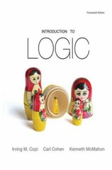 Introduction to Logic by Irving M. Copi; Carl Cohen; Kenneth McMahon