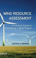 Wind Resource Assessment: A Practical – Hardcover, by Brower Michael – Very Good