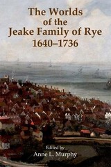 The Worlds of the Jeake Family of Rye, 1640-1736 (Records of Social … Hardback
