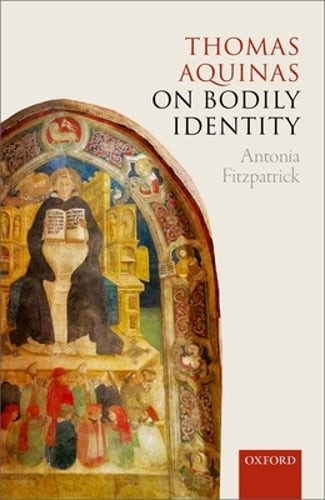Thomas Aquinas on Bodily Identity by Antonia Fitzpatrick: Used