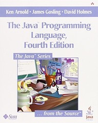 Java™ Programming Language, The (4th Edition) by Arnold, Ken, Holmes, David, Go