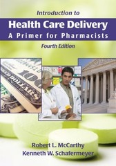 Introduction to Health Care Delivery : A Primer for Pharmacists H