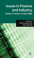 Issues in Finance and Industry: Essays in Honour of Ajit Singh, , Very Good Book
